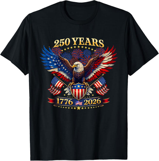 250 Years American 1776 2026 250th 4th July Independence Day T-Shirt